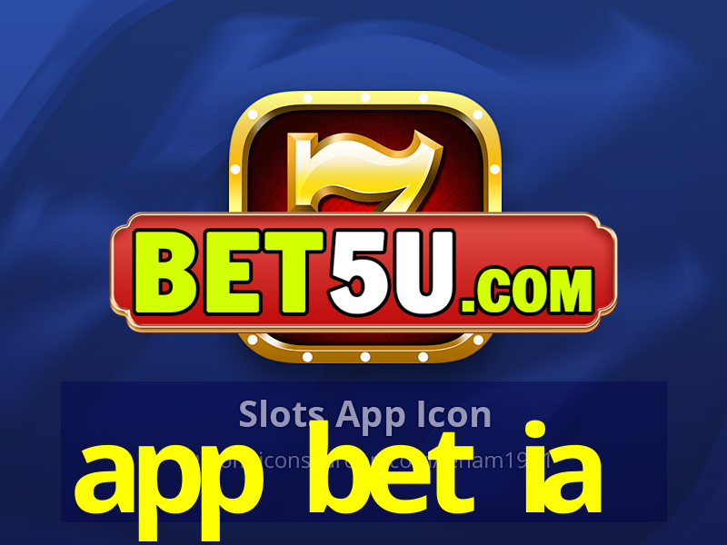 app bet ia